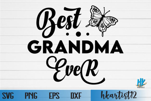 BEST GRANDMA EVER SVG: Graphics for Crafts