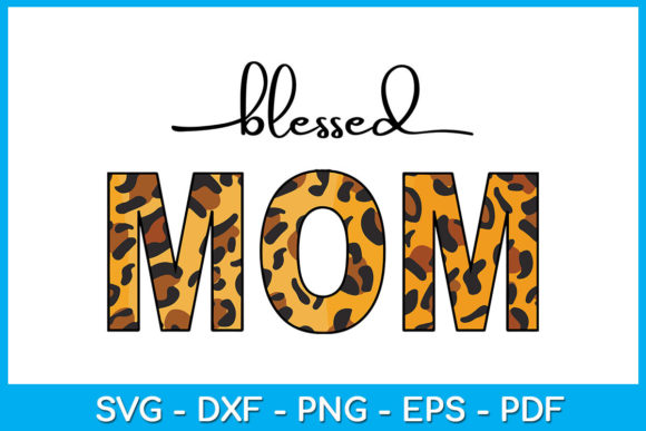 Blessed Mom Leopard Sunflower Sub Vol. 6: Graphics for Crafts