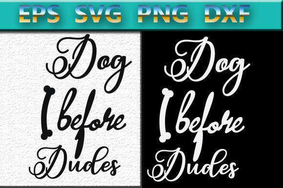 Dog Before Dudes: Fresh Graphics for Crafts