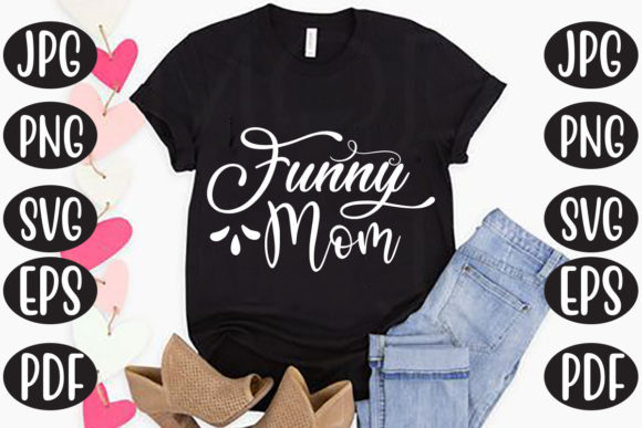 Funny Mom Graphics for Crafts and Branding