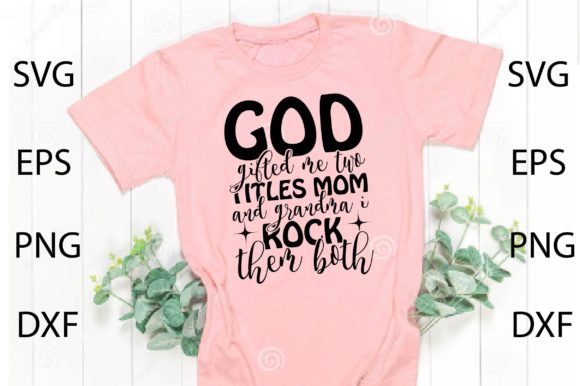 God Gifted Me Two Titles Mom and GranSVG