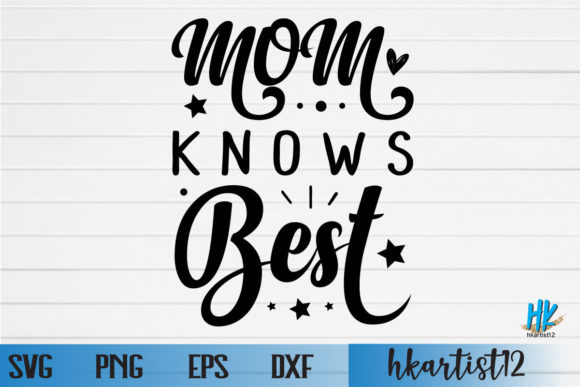 Mom Knows Best SVG: Essential Graphics for Crafts