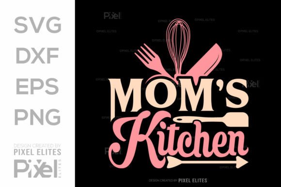Mom s Kitchen SVG Cut File Graphics and Crafts