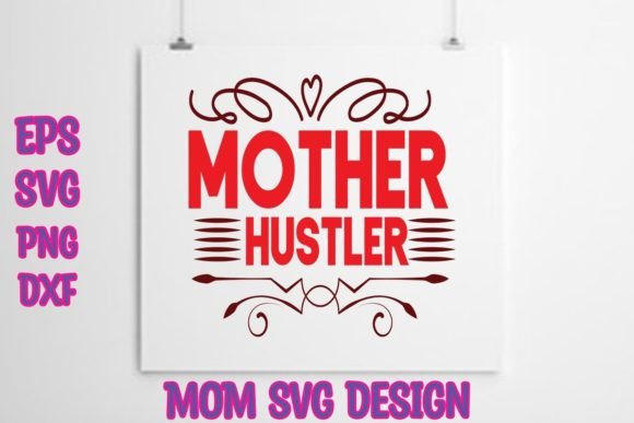 Mother Hustler 1: Bold Graphics for Modern Crafts