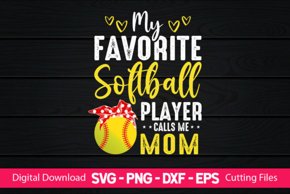 My Softball Player Calls Me Mom Graphics and Crafts